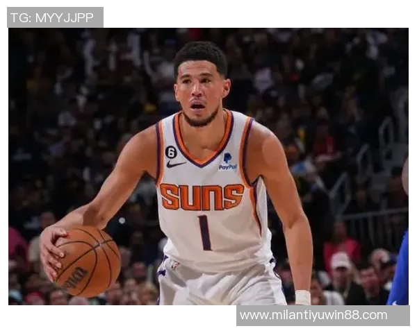 关键时刻布克挺身而出尽管手感不佳依然贡献20分4助攻助力球队胜利